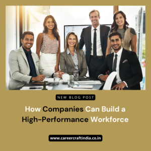 How Companies Can Build a High-Performance Workforce