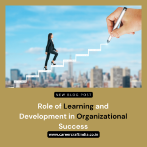 Role of Learning and Development in Organizational Success