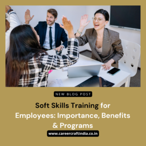 Soft Skills Training for Employees: Importance, Benefits & Programs