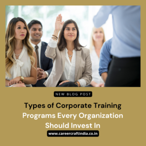 Types of Corporate Training Programs Every Organization Should Invest In