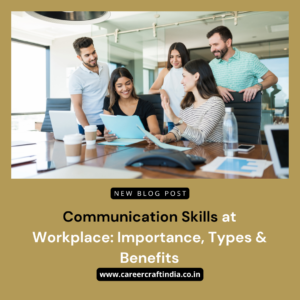 Communication Skills at Workplace: Importance, Types & Benefits