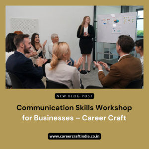 Communication Skills Workshop for Businesses – Career Craft