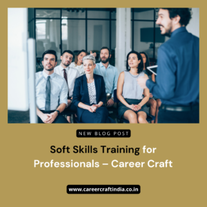 Soft Skills Training for Professionals – Career Craft