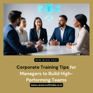 Corporate Training Tips for Managers to Build High-Performing Teams